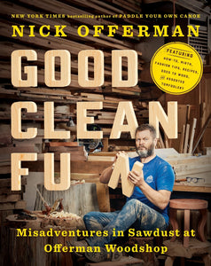 good clean fun nick offerman misadventures in sawdust at offerman workshop