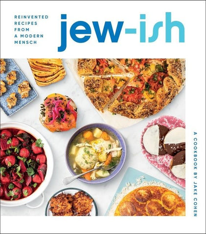 Jew-Ish: Reinvented Recipes From A Modern Mensch - Jake Cohen