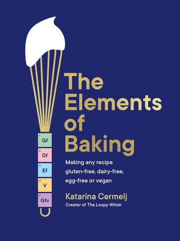 The Elements Of Baking - Katarina Cermelj