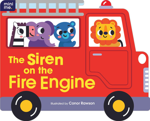 Mini Me Shaped Board Book: The Siren On The Fire Engine - Conor Rawson