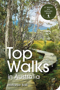 Top Walks In Australia (2nd Ed.) - Melanie Ball