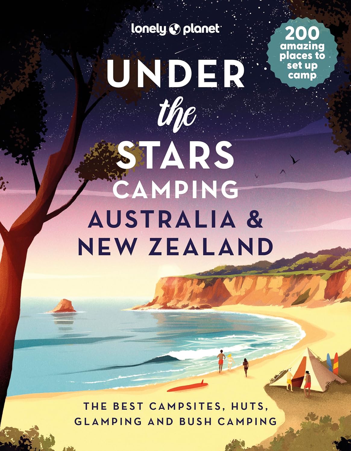 Under The Stars Camping: Australia & New Zealand - Lonely Planet