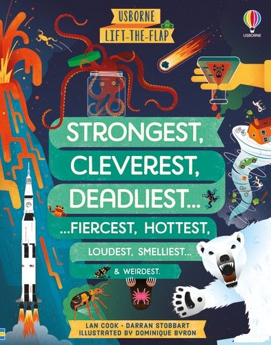 Lift-The-Flap: Strongest, Cleverist, Deadliest... - Lan Cook, Darran Stobbart & Dominique Byron